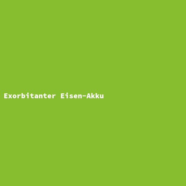 Exorbitanter Eisen-Akku