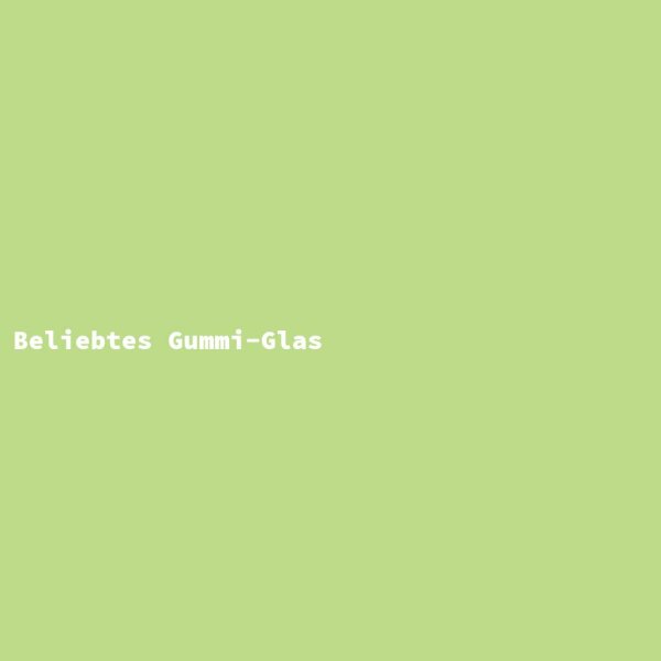 Beliebtes Gummi-Glas