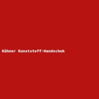Kühner Kunststoff-Handschuh