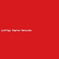 Luftige Papier-Rutsche
