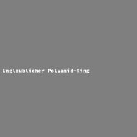 Unglaublicher Polyamid-Ring