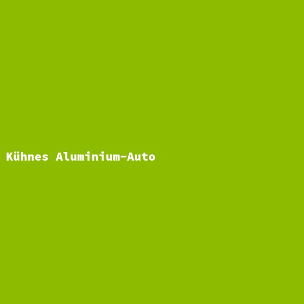 Kühnes Aluminium-Auto